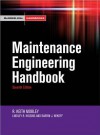 Maintenance Engineering Handbook - R. Keith Mobley, Lindley R. Higgins, Darrin J. Wikoff