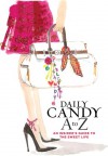 Daily Candy A to Z: An Insider's Guide to the Sweet Life - DailyCandy Inc., Dany Levy