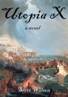 Utopia X: a novel - Wilson