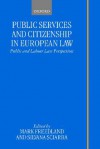 Public Services and Citizenship in European Law: Public and Labour Law Perspectives - Mark Freedland