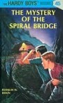 The Mystery of the Spiral Bridge (Hardy Boys, #45) - Franklin W. Dixon