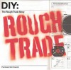 DIY (Do It Yourself): The Rough Trade Story - Paul Cox