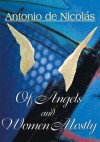 Of Angels and Women Mostly - Antonio De Nicolas