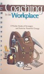 Coaching in the Workplace: A Pocket Guide of Strategies and Tools for Powerful Change - Tim Hallbom, Nick LeForce