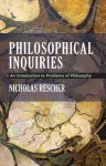 Philosophical Inquiries: An Introduction to Problems of Philosophy - Nicholas Rescher