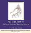 No Idle Hands: The Social History of American Knitting (Audiocd) - Anne Macdonald