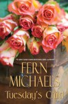 Tuesday's Child - Fern Michaels