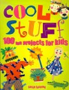 Cool Stuff: 100 Fun Projects for Kids - Susie Lacome