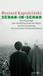 Schah-in-schah: Eine Reportage über die Mechanismen der Macht und des Fundamentalismus - Ryszard Kapuściński