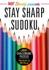 Will Shortz Presents Stay Sharp Sudoku: 200 Challenging Puzzles - Will Shortz