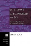 C. S. Lewis and a Problem of Evil: An Investigation of a Pervasive Theme (Princeton Theological Monograph) - Jerry Root, David Paul Parris