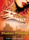 Shadow Princess - Indu Sundaresan