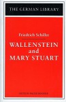 Wallenstein and Mary Stuart: Friedrich Schiller - Friedrich von Schiller, Walter Hinderer