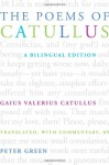 The Poems of Catullus: A Bilingual Edition - Catullus, Peter Green