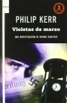 Violetas de marzo (Berlin Noir, #1) - Philip Kerr