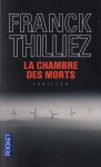 La Chambre des morts - Franck Thilliez