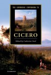 The Cambridge Companion to Cicero (Cambridge Companions to Literature) - Catherine Steel