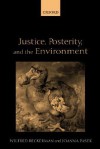 Justice, Posterity, and the Environment - Wilfred Beckerman