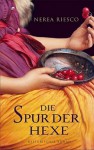 Die Spur der Hexe - Nerea Riesco, Sabine Giersberg