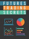 Futures Trading Secrets - Walter Smith