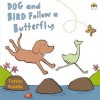 Dog and Bird Follow a Butterfly. Tohby Riddle - Riddle, Tohby Riddle