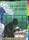 Le Vieux Fou De Dessin - François Place