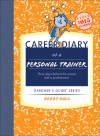 Career Diary of a Personal Trainer: Gardner's Guide Series - Bobby Hall