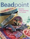 Beadpoint: Beautiful Bead Stitching on Canvas - Ann Benson