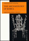 The Archaeology of Korea - Sarah Milledge Nelson