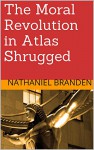 The Moral Revolution in Atlas Shrugged - Nathaniel Branden