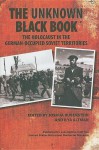 The Unknown Black Book: The Holocaust in the German-Occupied Soviet Territories - Joshua Rubenstein, Ilya Altman