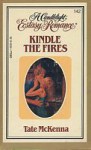 Kindle the Fires (Candlelight Ecstasy Romance, #142) - Tate McKenna