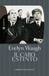 Il caro estinto - Evelyn Waugh, Guido Almansi, Maria Stella Ferrari, Stuart Boyle