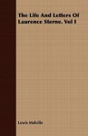 The Life and Letters of Laurence Sterne. Vol I - Lewis Melville