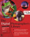 The Digital Photographer's Library Set - Mikkel Aaland, Tim Grey, Peter K. Burian