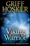 Viking Warrior (Dragonheart Book 2) - Griff Hosker