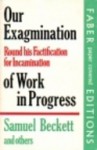 Our Exagmination Round His Factification For Incamination Of Work In Progress - Samuel Beckett