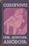 Uma Aventura Amorosa - Giacomo Casanova