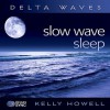 Slow Wave Sleep - Kelly Howell