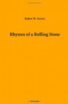 Rhymes of a Rolling Stone - W. (Robert William) Robert