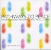 Pathways to Peace: Interreligious Readings and Reflections - A. Jean Lesher