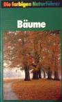 Die farbigen Naturführer: Bäume - Bruno P. Kremer