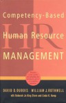 Competency Based Human Resource Management - David D. Dubois, William J. Rothwell