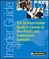 The Wetfeet Insider Guide to Careers in Non-Profits and Government Agencies - Wetfeet.Com