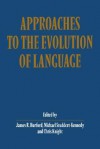 Approaches To The Evolution Of Language: Social And Cognitive Bases - James R. Hurford