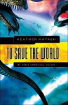 To Save The World: The Arhka Chronicles, Volume I (Arhka Chronicles) - Heather Hayashi