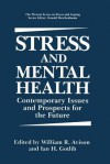 Stress and Mental Health: Contemporary Issues and Prospects for the Future - William Avison, Ian H Gotlib