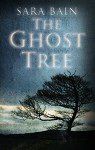 The Ghost Tree - Sara Bain