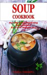 Soul Warming, Comforting Soup Recipes for a Cold Winter's Day: Healthy Recipes for Weight Loss (Souping and Soup Diet for Weight Loss) - Vesela Tabakova, TDG Press