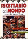 Ricettario del mondo: Sapori dal pianeta terra - Walter Pedrotti